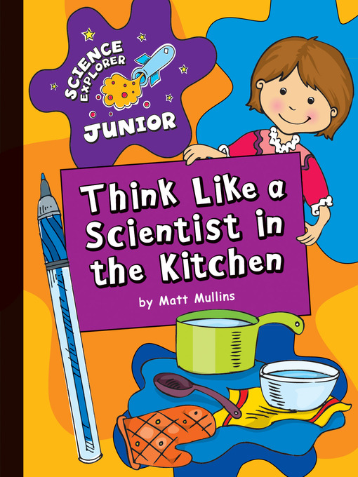 Title details for Think Like a Scientist in the Kitchen by Matt Mullins - Wait list